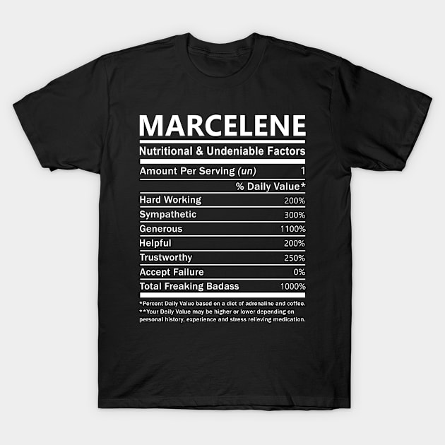 Marcelene Name T Shirt - Marcelene Nutritional and Undeniable Name Factors Gift Item Tee T-Shirt by nikitak4um